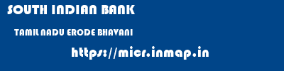SOUTH INDIAN BANK  TAMIL NADU ERODE BHAVANI   micr code